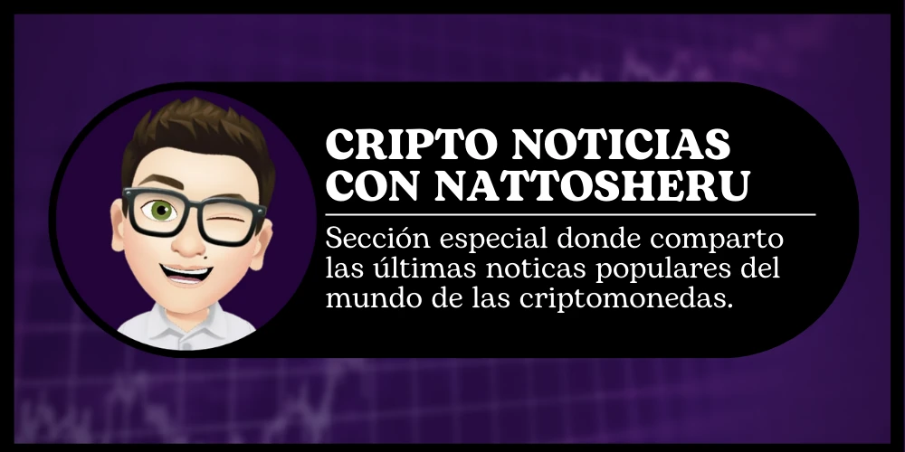 Cripto Noticias con Nattosheru.